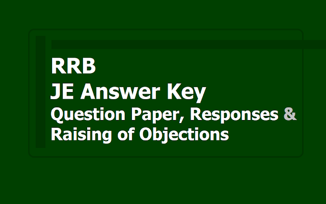 RRB JE Stage 2 CBT Exam Answer Key 2019, Raising of Objections till September 29 RRB JE Stage 2 CBT Exam Answer Key 2019, Raising of Objections till September 29