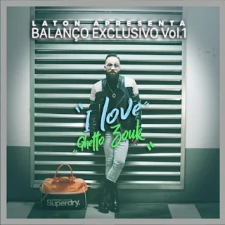 Laton - Balanço Exclusivo, Vol. 1 (I Love Ghetto Zouk) (EP)