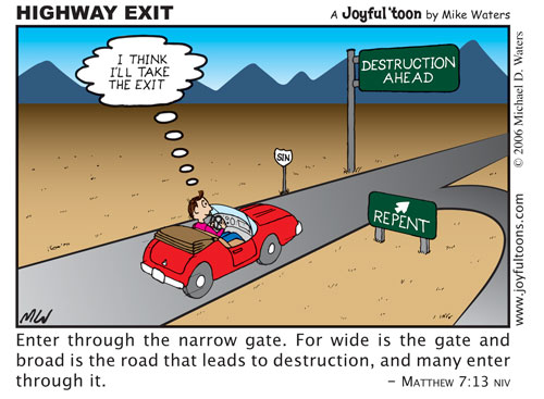 way christian matthew gate hell enter sin narrow through christ wide road jesus broad straight strait god repent leads path
