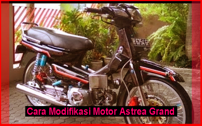 redhockeyheels: Cara Modifikasi Motor Astrea Grand Gaya Simple