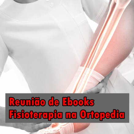 Combo de  Fisioterapia na Ortopedia (+ de 80 ebooks!)