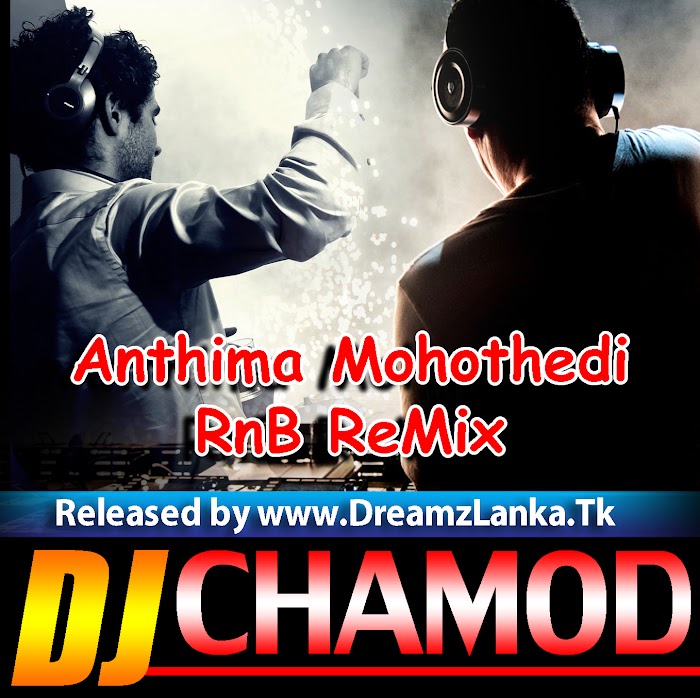 2K18_Anthima Mohothedi RnB ReMix DJ Chamod