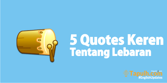 Quotes Keren Tentang Idul Fitri (Lebaran)