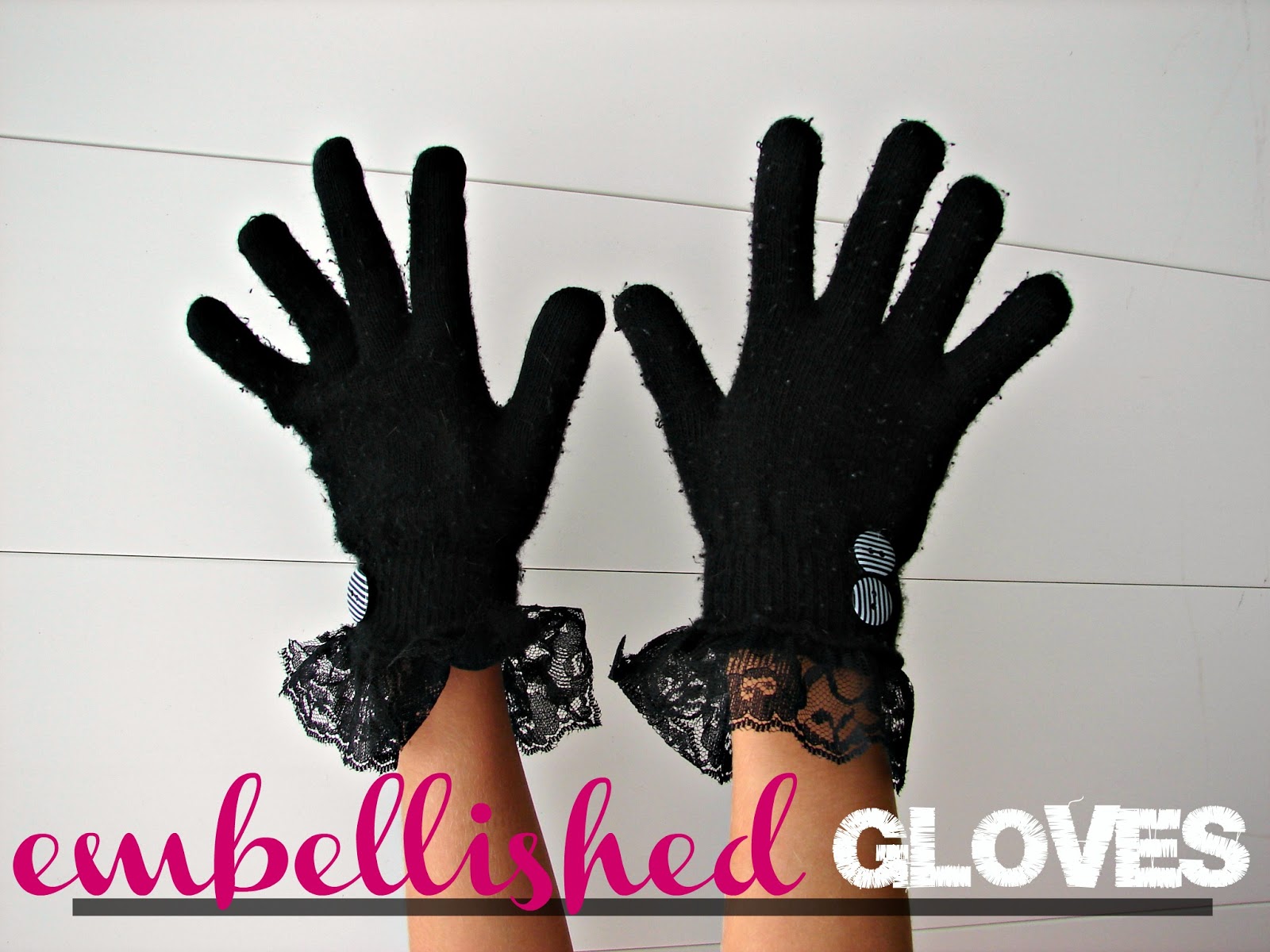 embellishing.....gloves that is. A girl and a glue gun