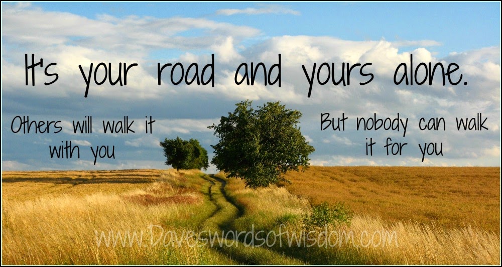 Daveswordsofwisdom com: Your Road Nobody Else s