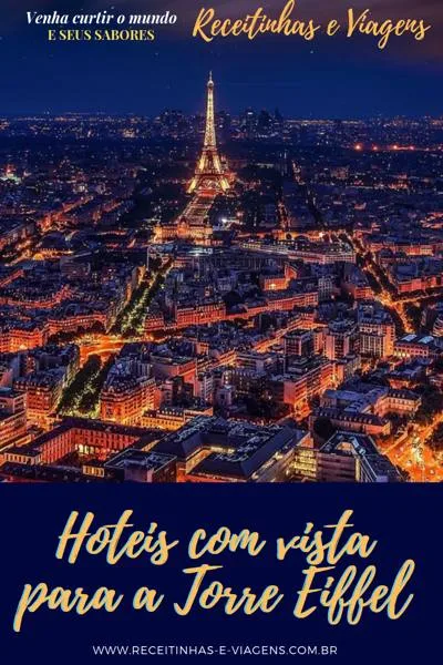 Hoteis com vista para Torre Eiffel, dicas de Paris