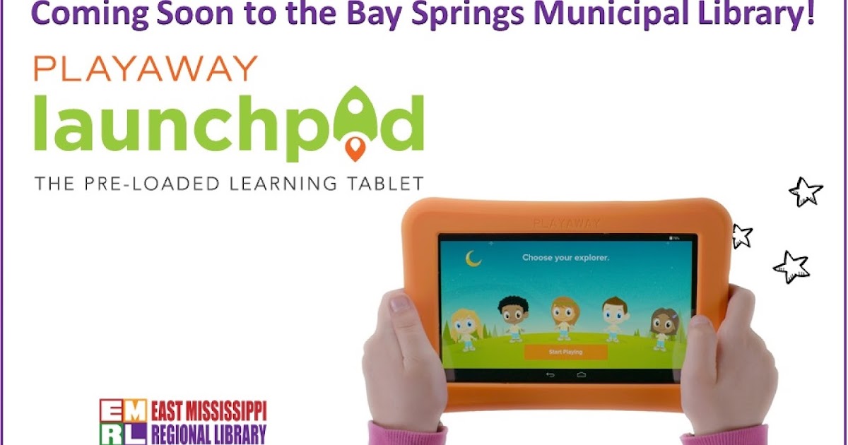 East Mississippi Regional Library System Playaway Launchpad Learning