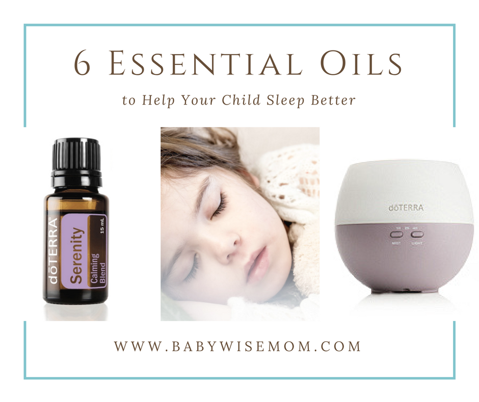 6 Essential Oils to Help Your Child Sleep Better Chronicles of a Babywise Mom