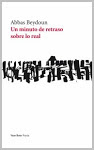 Novedad editorial: Abbas Beydoun: Un minuto de retraso sobre lo real, Madrid, Vaso Roto, 2012