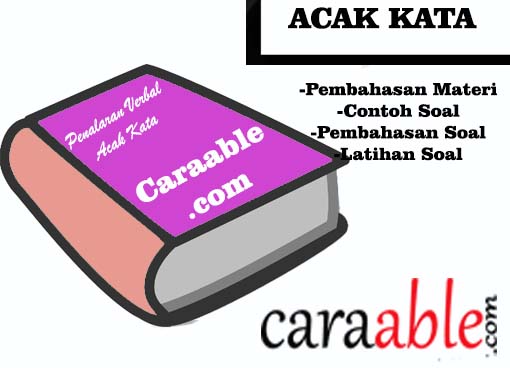 Tes Psikotes Penalaran Verbal Bagian Acak Kata Penjelasan Materi Contoh Soal Latihan Soal Dan Pembahasan Caraable Guide