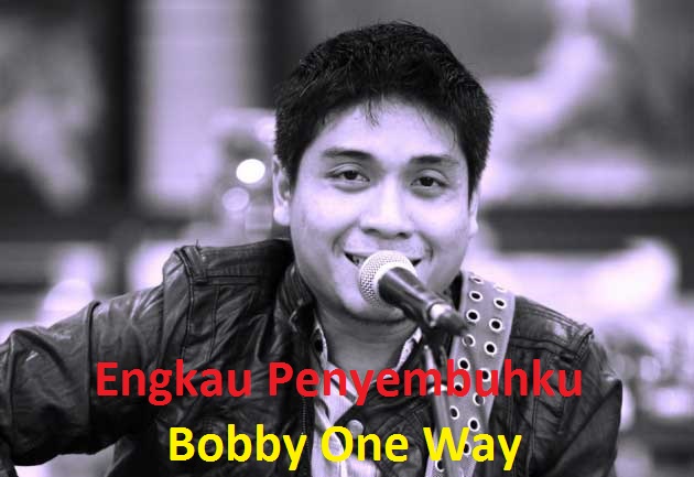 Download Lagu Bobby One Way Engkaulah Perisaiku Download Lagu Bobby One Way Engkaulah Perisaiku