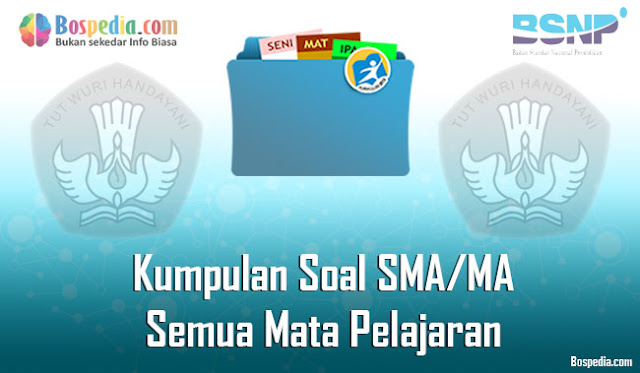 Kumpulan Soal SMA/MA Semua Mata Pelajaran