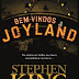 11x17 | "Bem-vindos a Joyland" de Stephen King 