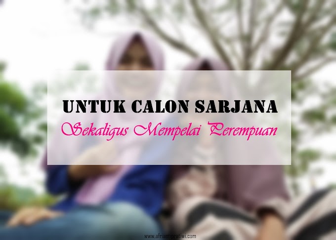 Untuk Calon Sarjana Sekaligus Mempelai Perempuan