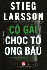 Cô Gái Chọc Tổ Ong Bầu - Stieg Larsson