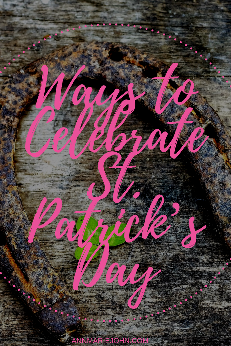 Ways To Celebrate St Patrick s Day Printable AnnMarie John