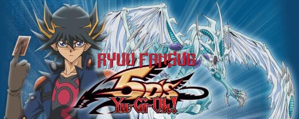 R Y U U Fansub - Finalmente concluímos Yugioh 5D's em