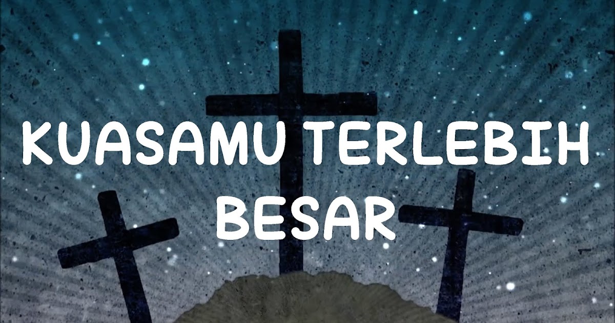 Download Lagu Kuasamu Terlebih Besar Ndc Worship