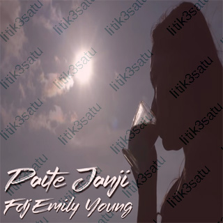 Lirik Lagu FDJ Emily Young - Paite Janji