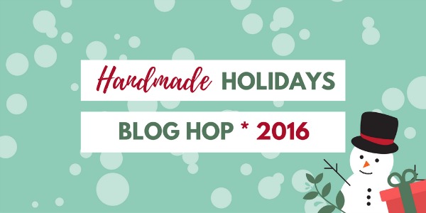 Handmade Holidays Blog Hop 2016