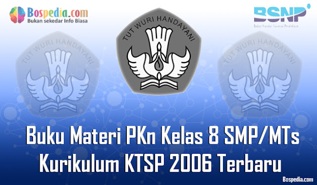 Buku Materi PKn Kelas 8 SMP/MTs Kurikulum KTSP 2006 Terbaru