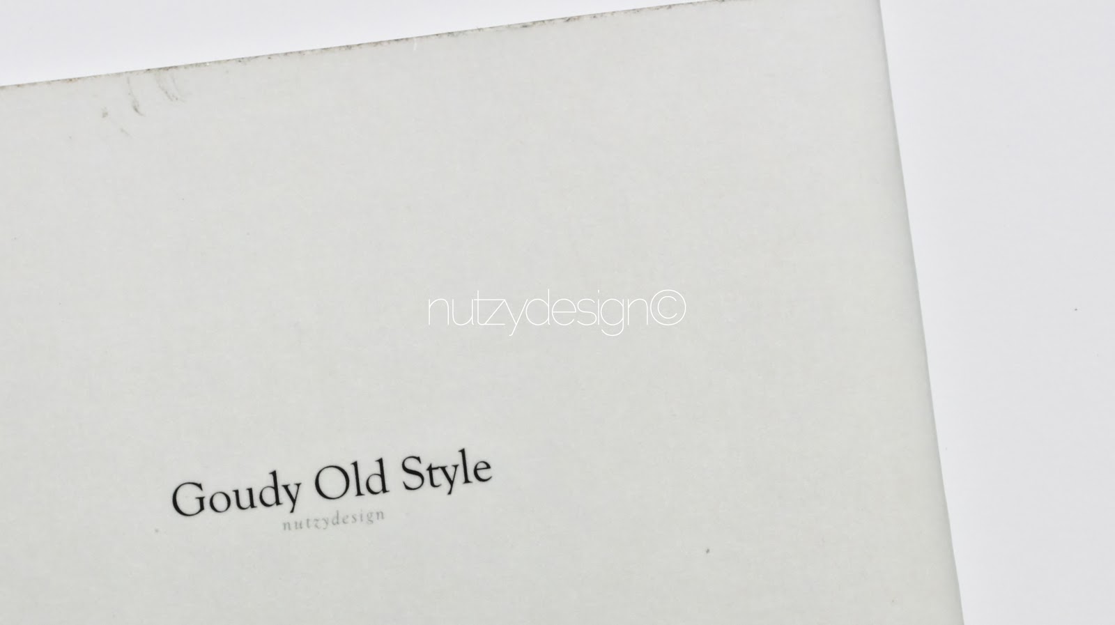 nutzydesign: Goudy Old Style Typography Book