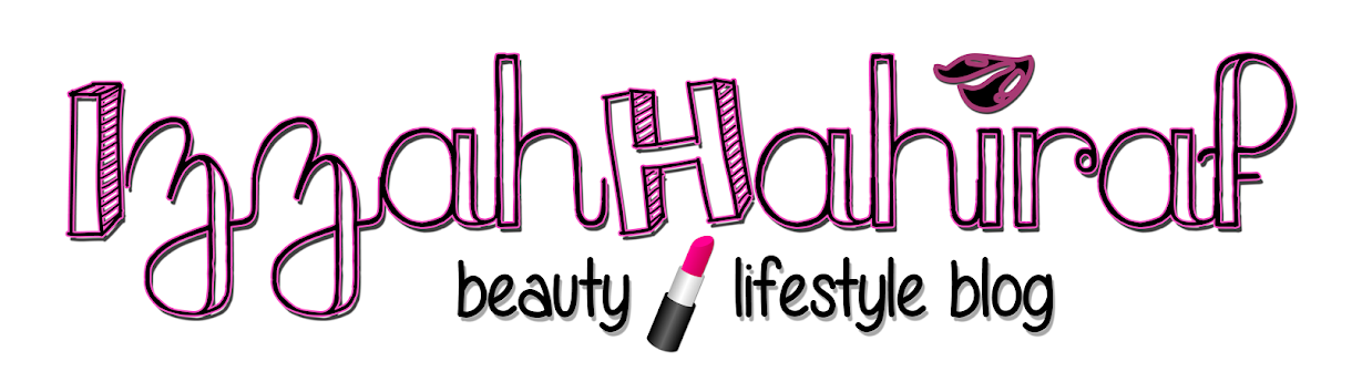IzzahHahiraf - Malaysian Beauty and Lifestyle Blog 