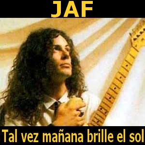 JAF – Tal vez mañana brille el sol