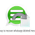 Recover Deleted Whatsapp Messages  (Step By Step).