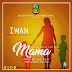 IWAN - Mama  [Sent Forth Riddim] 