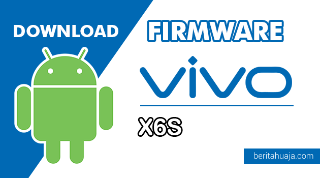 Download Firmware / Stock ROM Vivo X6S (PD1415BA) All Version