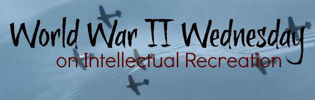 http://www.intellectualrecreation.com/search/label/World%20War%20II%20Wednesday?updated-max=2016-12-07T07:00:00-05:00&max-results=20&start=5&by-date=false