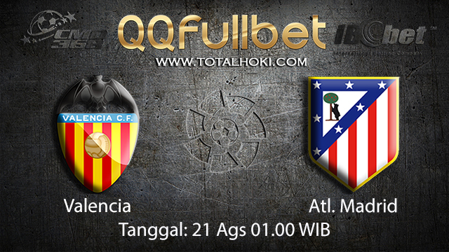 BOLA88 - PREDIKSI BOLA VALENCIA VS ATL. MADRID 21 AGUSTUS 2018 ( SPANISH LA LIGA )