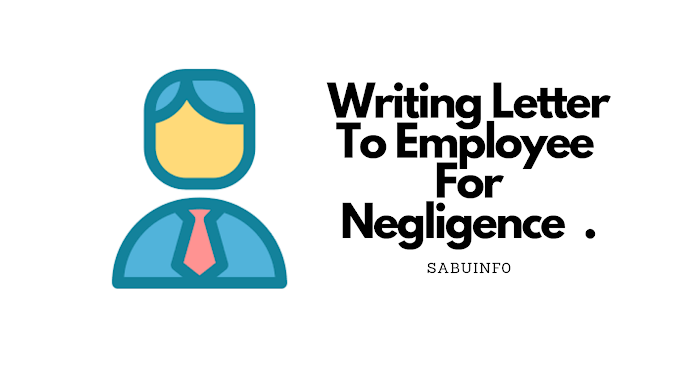 How to write a letter to an employee for negligence in his work