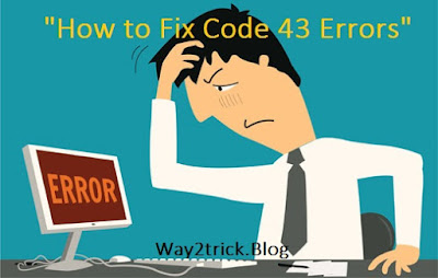 How To Fix Code 43 Errors 