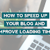 How To Increase Loading Speed To Blogger Blog
