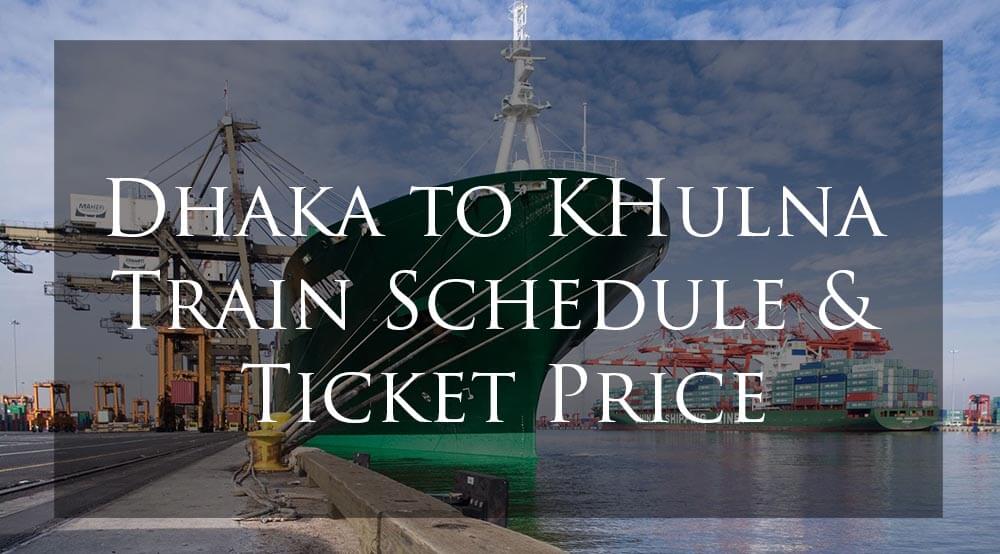 Dhaka to Khulna Train Schedule and Ticket Price