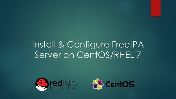 Install & Configure FreeIPA Server on CentOS/RHEL 7