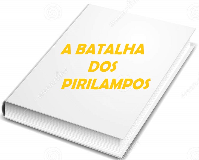 E-book grátis:"A BATALHA DOS PIRILAMPOS"