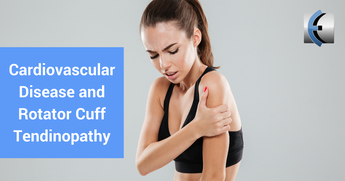 Cardiovascular Disease and Rotator Cuff Tendinopathy Modern Manual