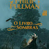 [Pré-venda] O Livro Das Sombras - La Belle Sauvage de Philip Pullman