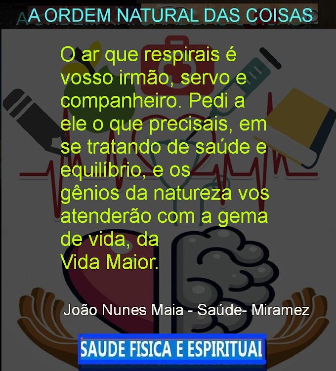 SAUDE DO CORPO E DO ESPIRITO-22   João Nunes Maia - Saúde- Miramez