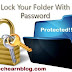 How to Protect Your Files & Folders With Password In Windows