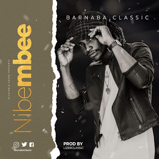 Audio Barnaba - NIBEMBEE Mp3 Download