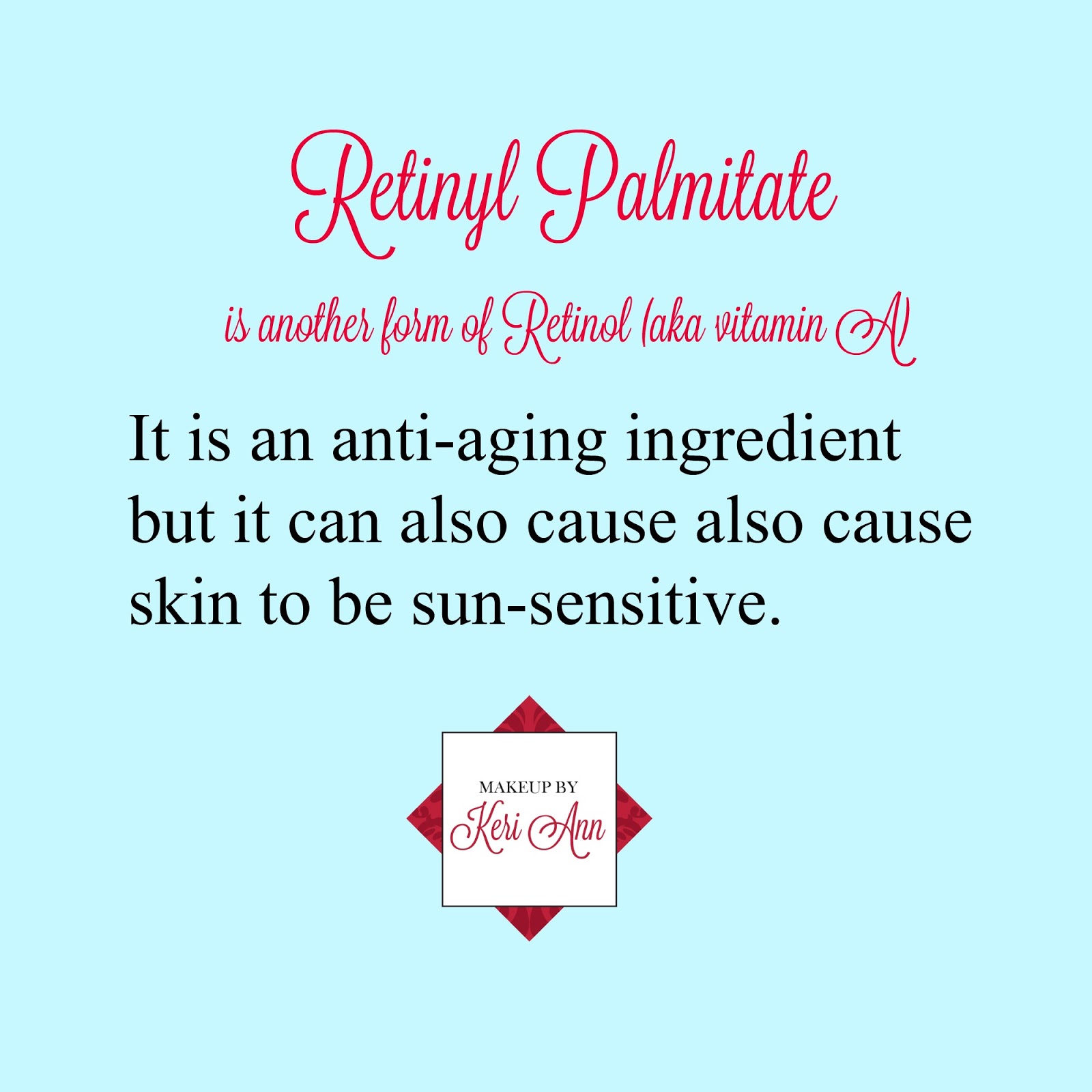 Makeup by Keri Ann: Ingredient Spotlight Retinyl Palmitate
