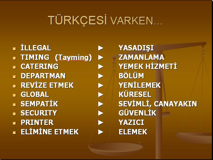 Türkçe Eğitimi: Türkçesi Varken