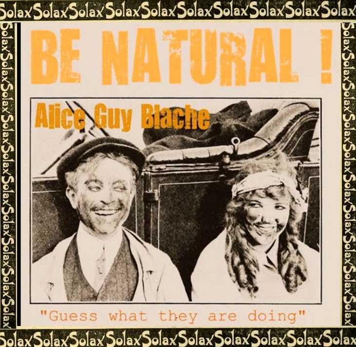 *Be Natural !! ©riginal Memoirs of Alice Guy Blache