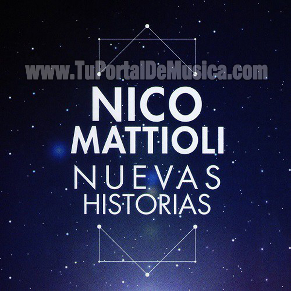 Nico Mattioli - Nuevas Historias (2017) Nico Mattioli - Nuevas Historias (2017)