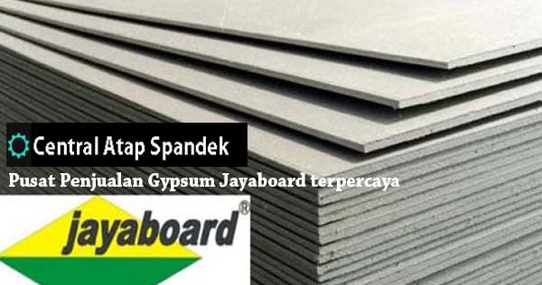 HARGA PAPAN GYPSUM JAYABOARD PER LEMBAR 2020 CENTRAL