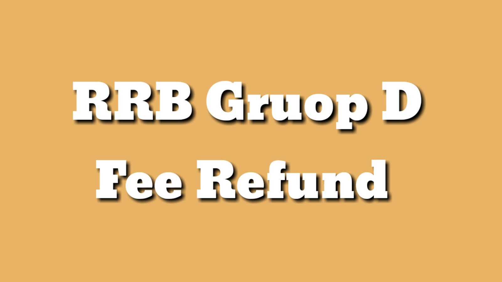RRB Group D Exam fee refund RRB Group D Exam fee refund